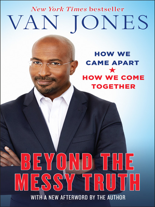 Title details for Beyond the Messy Truth by Van Jones - Wait list